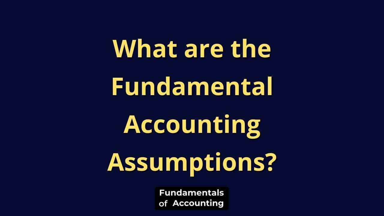 fundamental accounting assumptions