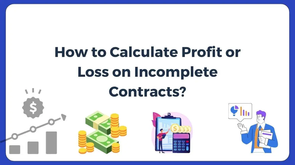 profit or loss on incomplete contract